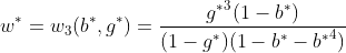 [latex]w^* = w_3(b^*, g^*) = \frac{{g^*}^3(1-b^*)}{(1-g^*)(1-b^* - {b^*}^4)}[/latex]